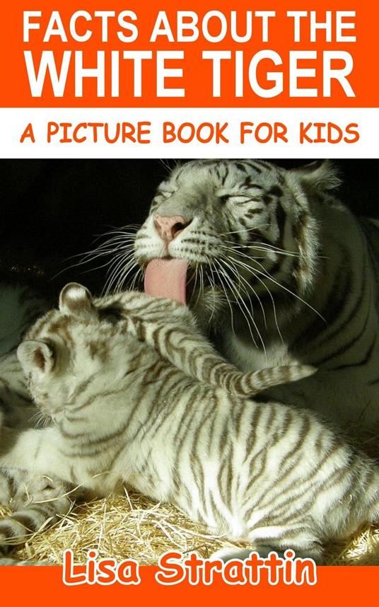 Facts About the White Tiger - Lisa Strattin - ebook