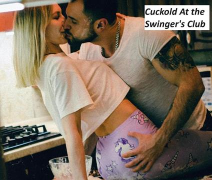 Cuckold At the Swinger's Club