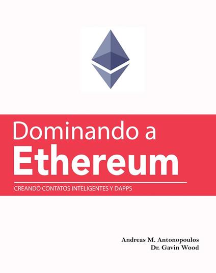 Dominando a Ethereum: Creando Contatos Inteligentes y DApps