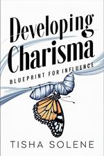 Developing Charisma: Blueprint for Influence