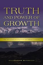 Truth and Power of Growth - The Art of Self Development and Military Lessons