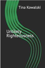 Unlikely Righteousness