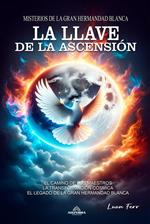 La Llave de la Ascensión - Misterios de la Gran Hermandad Blanca