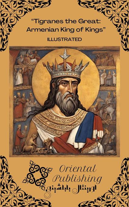 Tigranes the Great Armenian King of Kings
