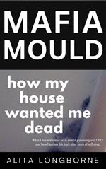 Mafia Mould: How My House Wanted Me Dead