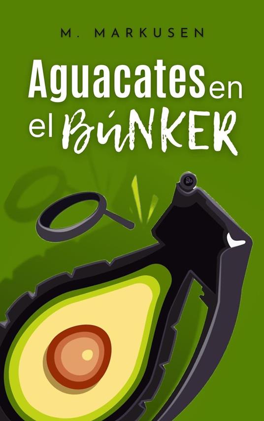 Aguacates en el Búnker