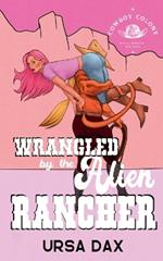 Wrangled by the Alien Rancher