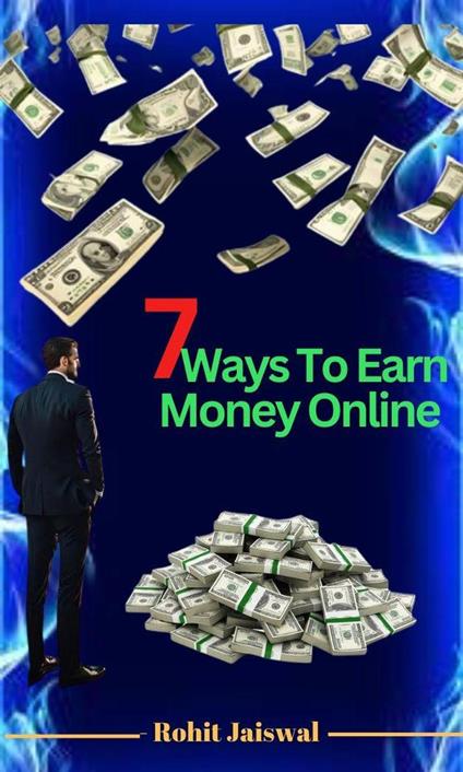 7 Ways To Earn Money Online