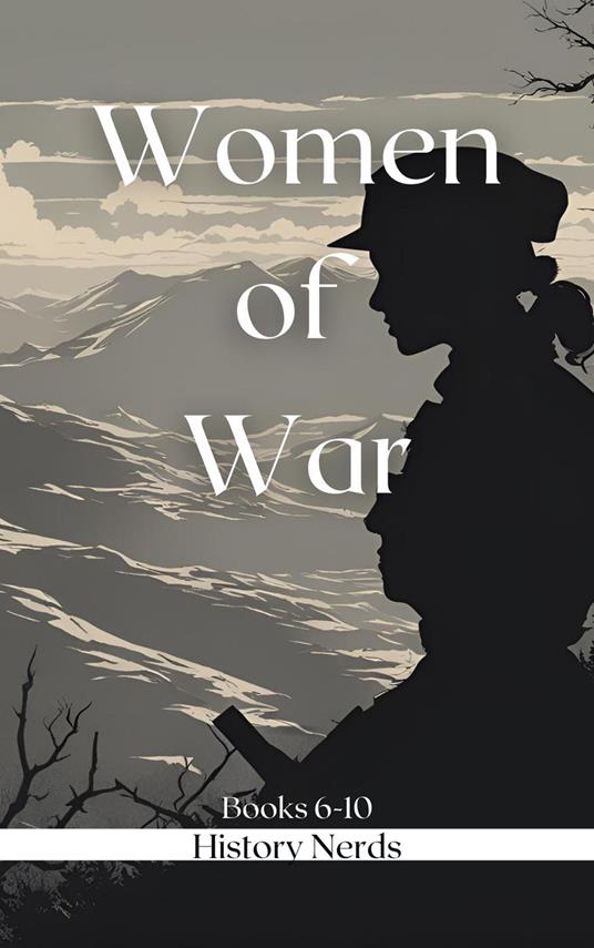 Women of War Omnibus: Books 6-10