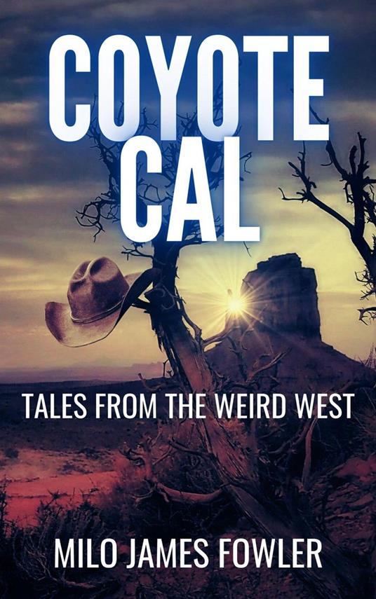 Coyote Cal - Tales from the Weird West