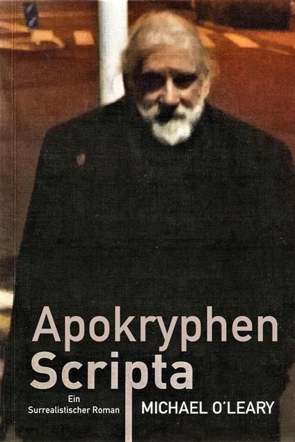 Apokryphen Scripta: Ein surrealistischer Roman
