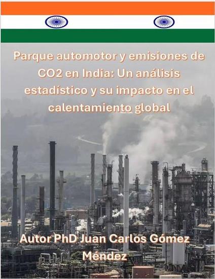Parque automotor y emisiones de CO2 en India: Un análisis estadístico y su impacto en el calentamiento global.