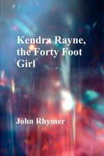 Kendra Rayne, the Forty Foot Girl