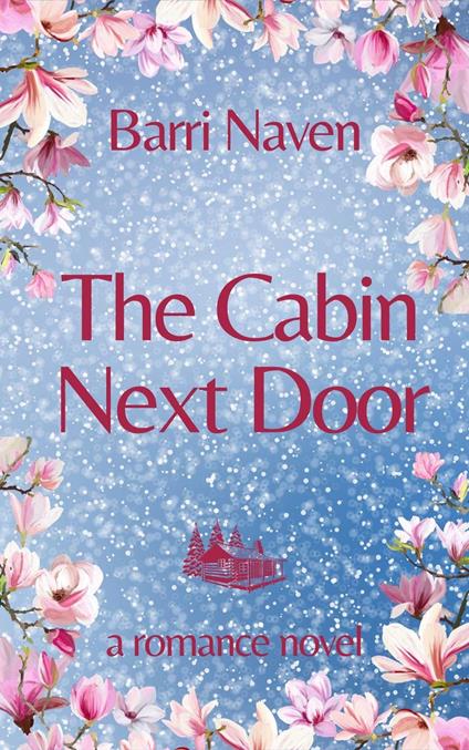 The Cabin Next Door - Barri Naven - ebook