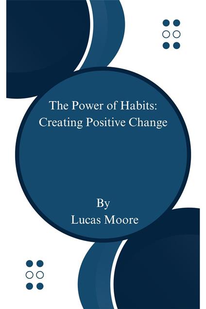 The Power of Habits: Creating Positive Change