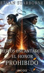 Reinos Encantados: El Honor Prohibido 2/4