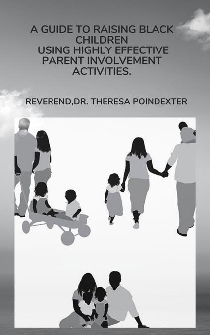 A Guide To Raising Black Children Using Highly Effective Parent Involvement Activities