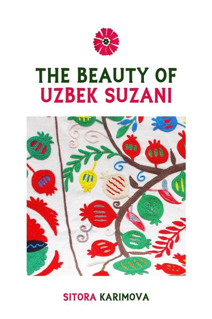 The Beauty of Uzbek Suzani