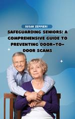 Safeguarding Seniors: A Comprehensive Guide to Preventing Door-to-Door Scams