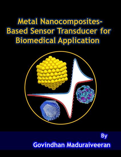 Metal Nanocomposites-Based Sensor Transducer for Biomedical Application