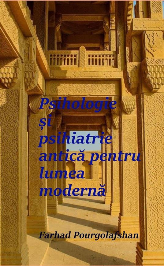 Psihologie ?i psihiatrie antica pentru lumea moderna