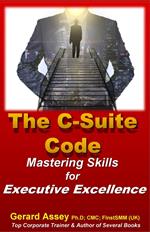 The C-Suite Code: Mastering Skills for Executive Excellence