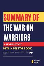 Summary of The War on Warriors by Pete Hegseth ( Keynote reads )
