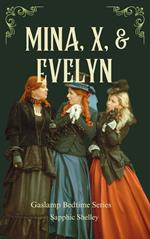 Mina, X, & Evelyn