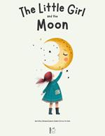 The Little Girl and the Moon And Other Bilingual Spanish-English Stories for Kids