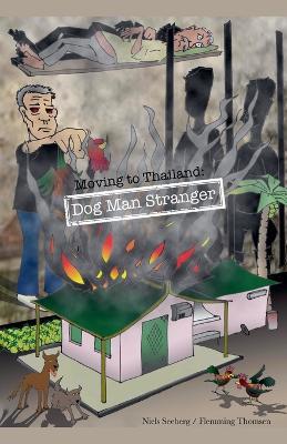 Moving to Thailand: Dog Man Stranger - Niels Seeberg,Flemming Thomsen - cover