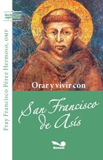 Orar y vivir con San Francisco de Asís