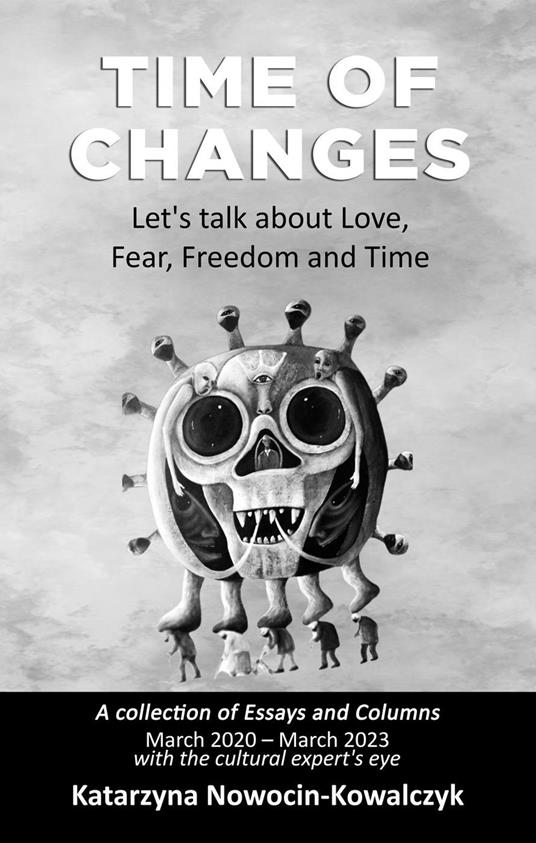 Time of Changes; Let's talk about Love, Fear, Freedom, and Time