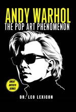 Andy Warhol: The Pop Art Phenomenon