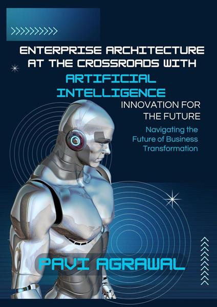Enterprise Architecture at the Crossroads with AI: Navigating the Future of Business Transformation