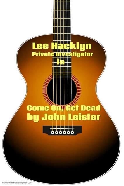 Lee Hacklyn Private Investigator in Come On, Get Dead