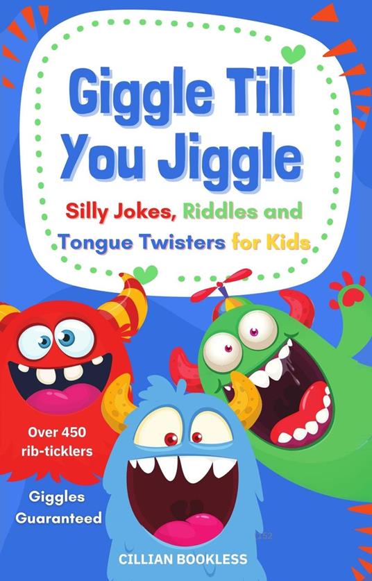 Giggle Till You Jiggle - Silly Jokes, Riddles and Tongue Twisters for Kids - Cillian Bookless - ebook