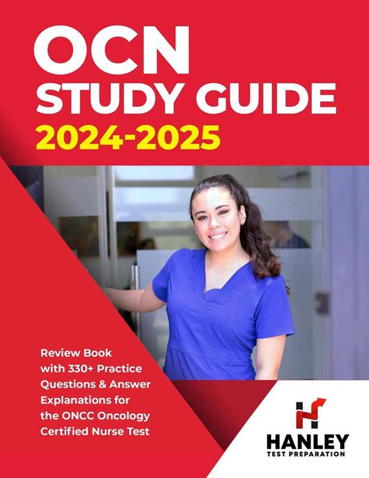 OCN Study Guide 2024-2025: Review Book With 330+ Practice Questions and Answer Explanations for the ONCC Oncology Certified Nurse Test