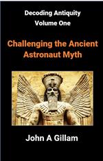 Challenging The Ancient Astronaut Myth