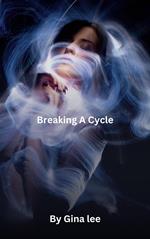 Breaking A Cycle