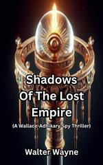 Shadows Of The Lost Empire