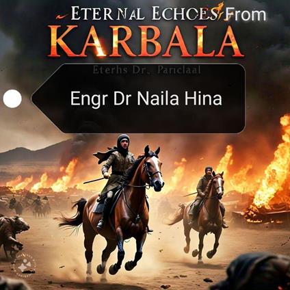 Eternal Echoes of Karbala: A Tale of Sacrifice and Valor