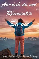 Au-delà du moi : réinventer sa vie