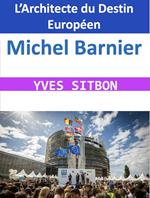 Barnier : L’Architecte du Destin Européen