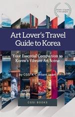 Art Lover’s Travel Guide to Korea