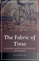 The Fabric of Time: Understanding Historical Influence