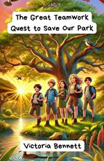 The Great Teamwork Quest to Save Our Park