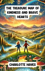 The Treasure Map of Kindness and Brave Hearts