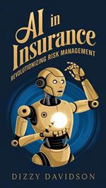 AI in Insurance: Revolutionizing Risk Management