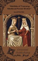 Matilda of Tuscany Medieval Power Broker