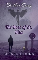 Brother Greg: The Rose of St. Rita